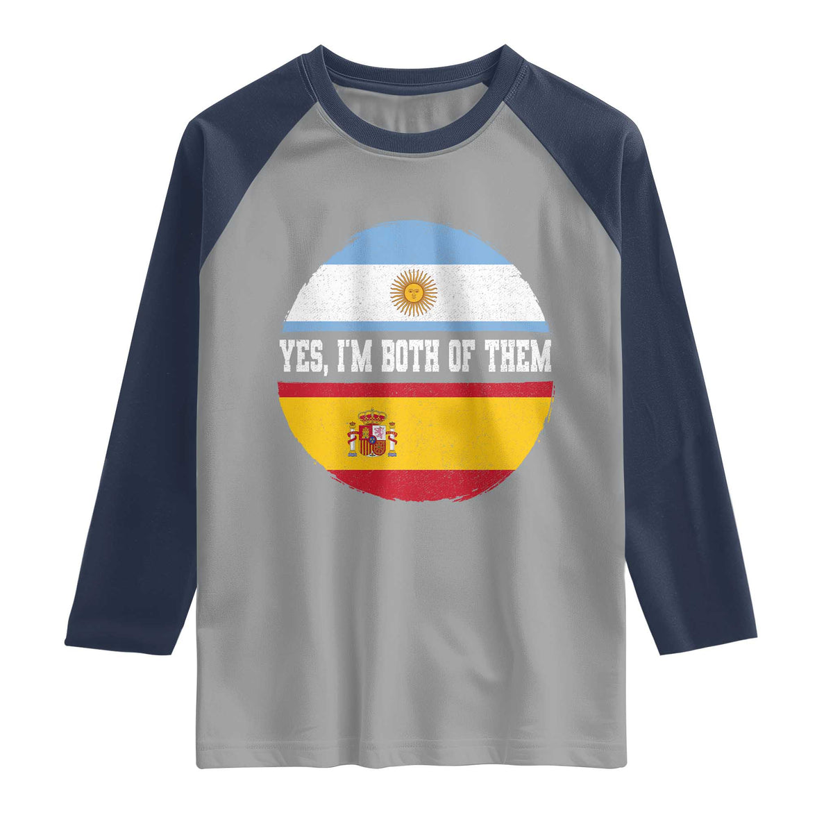 Spanish Argentinian Roots Raglan Shirt Yes I'm Both Of Them Vintage Spain Argentina Half Flag
