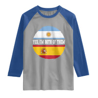 Spanish Argentinian Roots Raglan Shirt Yes I'm Both Of Them Vintage Spain Argentina Half Flag