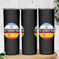 Spanish Argentinian Roots Skinny Tumbler Yes I'm Both Of Them Vintage Spain Argentina Half Flag
