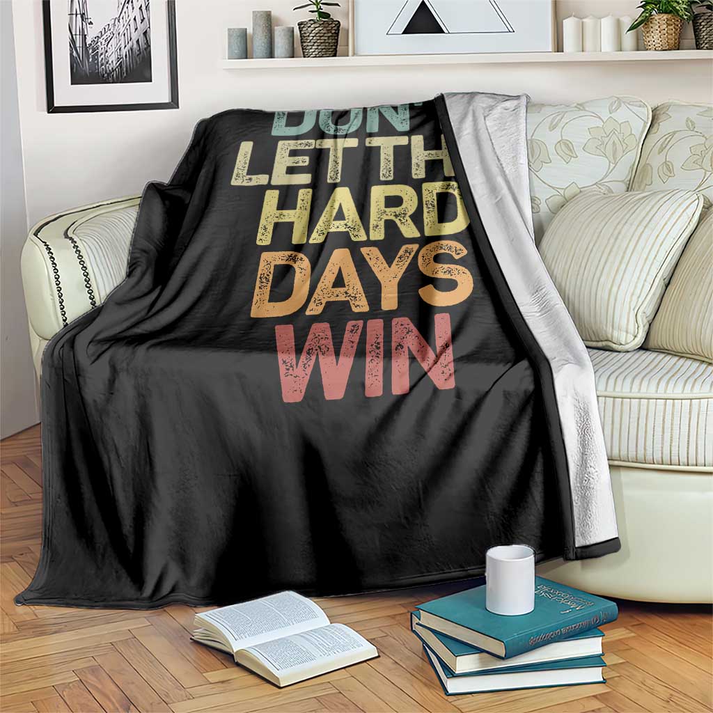 Don't Let The Hard Days Win Throw Blanket Inspirational Mental Health - Wonder Print Shop