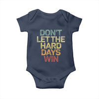 Don't Let The Hard Days Win Baby Onesie Inspirational Mental Health - Wonder Print Shop