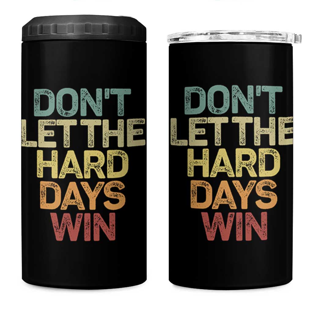 Don't Let The Hard Days Win 4 in 1 Can Cooler Tumbler Inspirational Mental Health - Wonder Print Shop