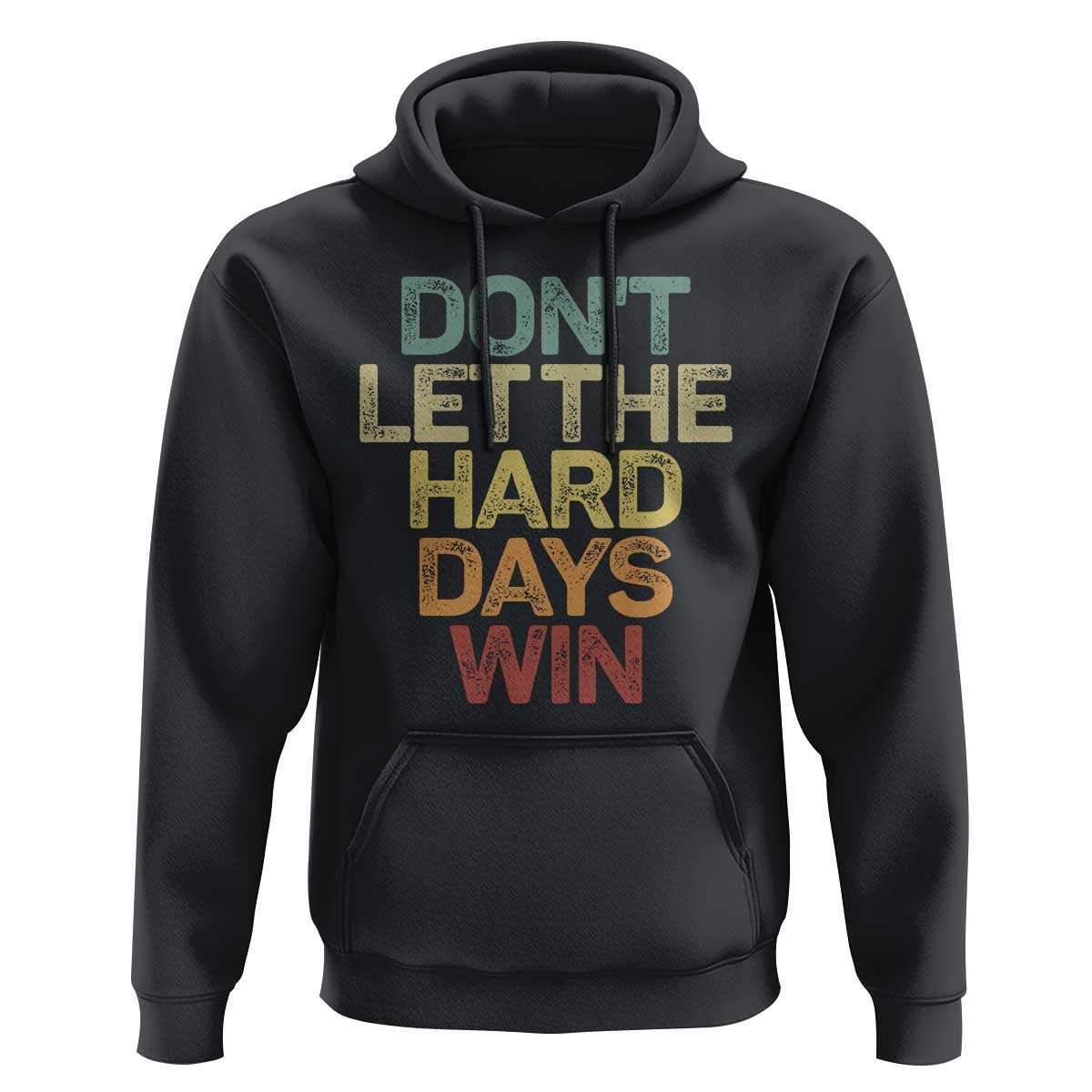 Don't Let The Hard Days Win Hoodie Inspirational Mental Health - Wonder Print Shop