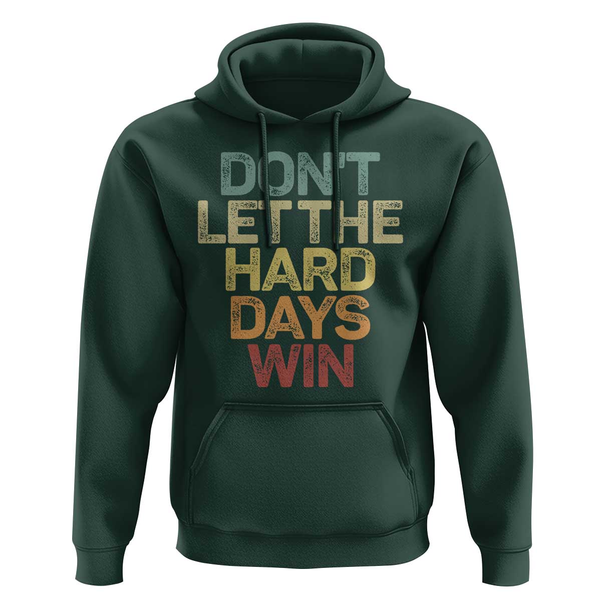 Don't Let The Hard Days Win Hoodie Inspirational Mental Health - Wonder Print Shop