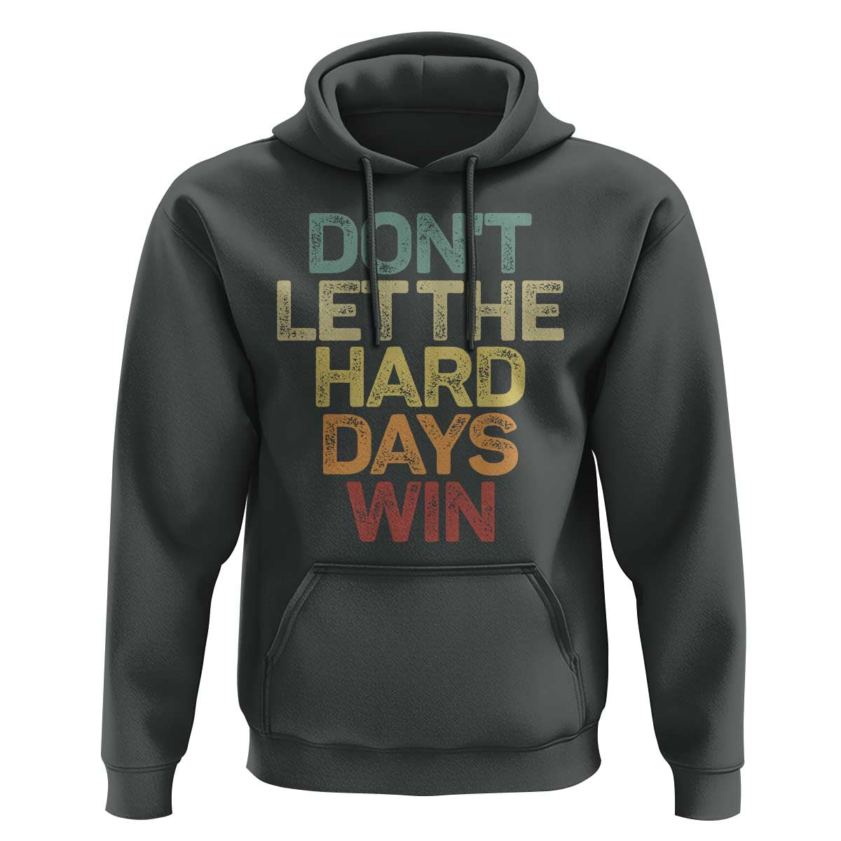 Don't Let The Hard Days Win Hoodie Inspirational Mental Health - Wonder Print Shop