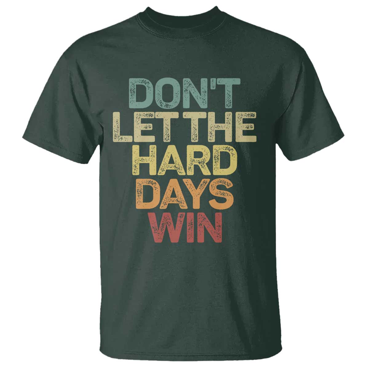 Don't Let The Hard Days Win T Shirt Inspirational Mental Health - Wonder Print Shop