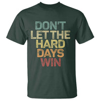 Don't Let The Hard Days Win T Shirt Inspirational Mental Health - Wonder Print Shop