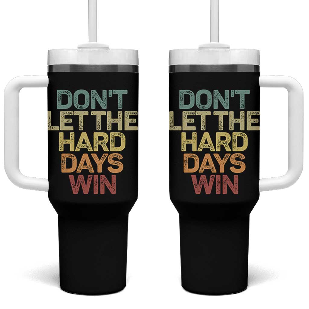 Don't Let The Hard Days Win Tumbler With Handle Inspirational Mental Health - Wonder Print Shop