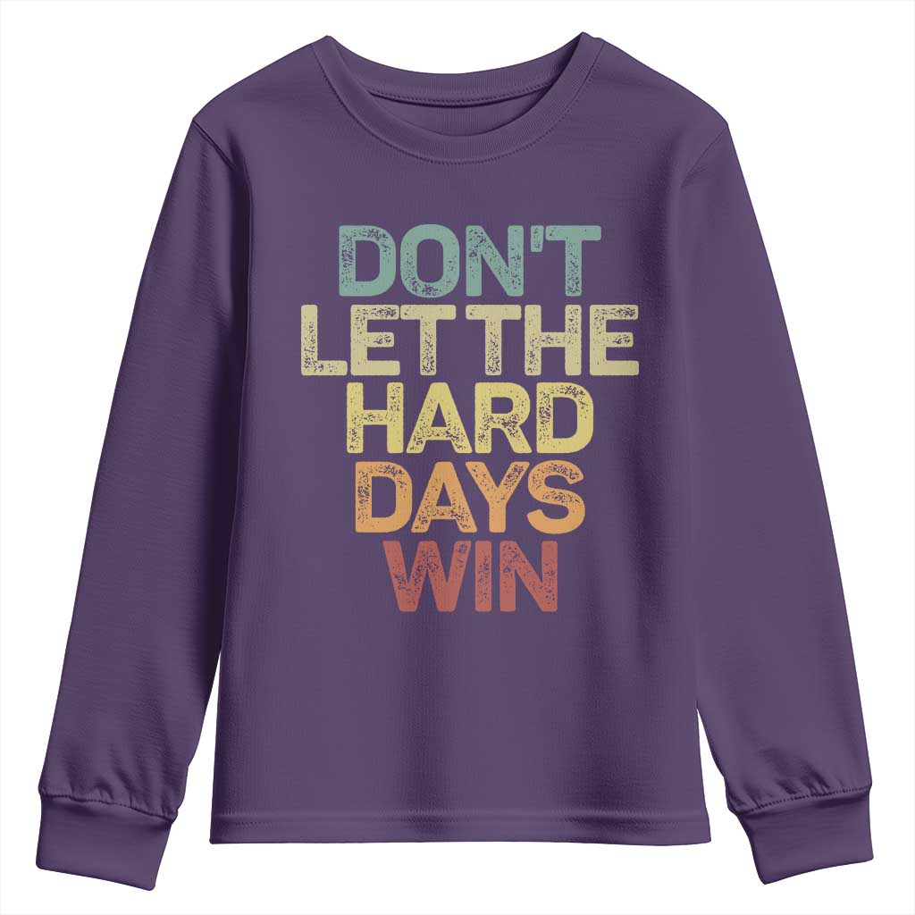 Don't Let The Hard Days Win Youth Sweatshirt Inspirational Mental Health - Wonder Print Shop