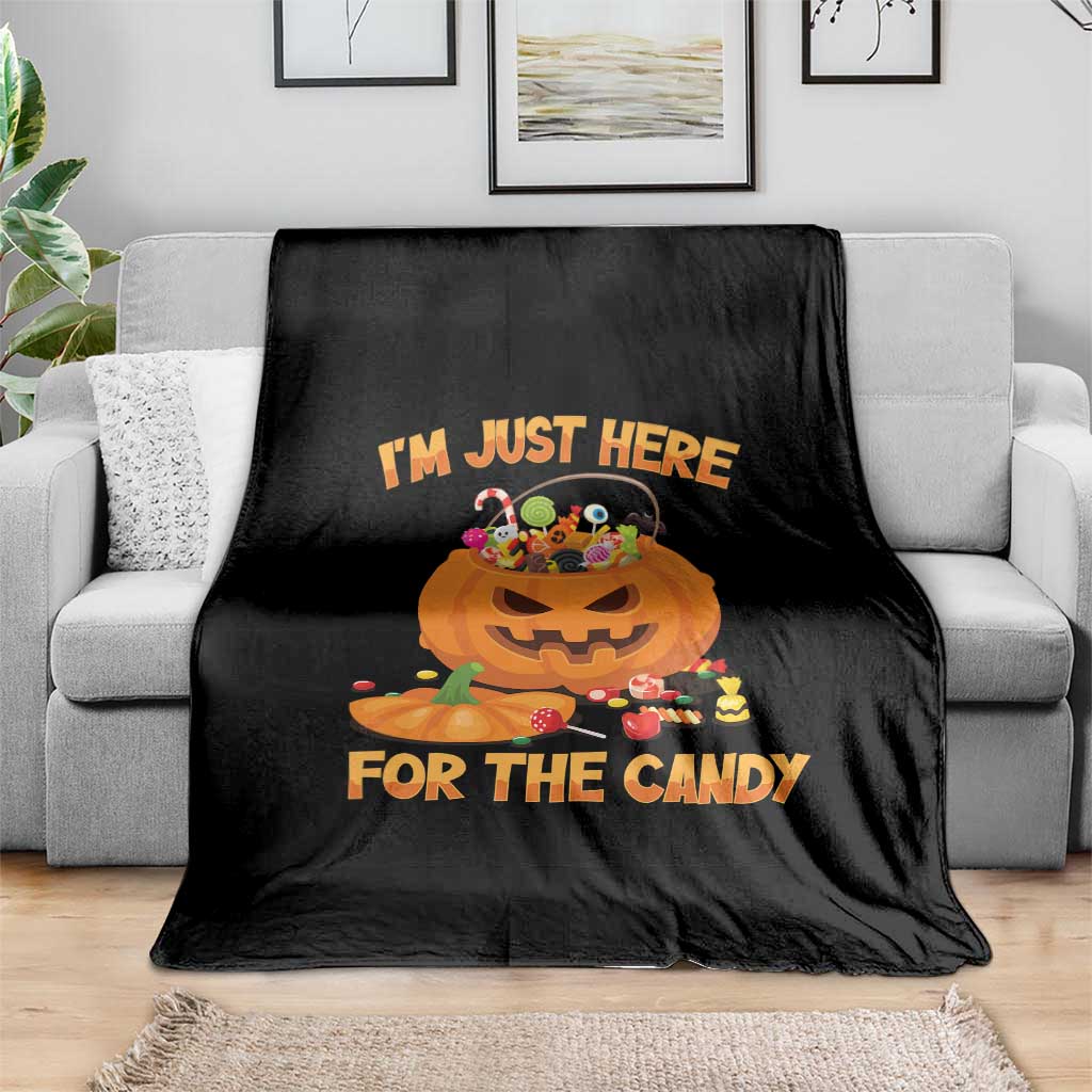 Funny Halloween Throw Blanket I'm Just here For The Candy Pumpkin Candy Trick Or Treat - Wonder Print Shop