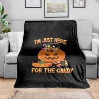 Funny Halloween Throw Blanket I'm Just here For The Candy Pumpkin Candy Trick Or Treat - Wonder Print Shop