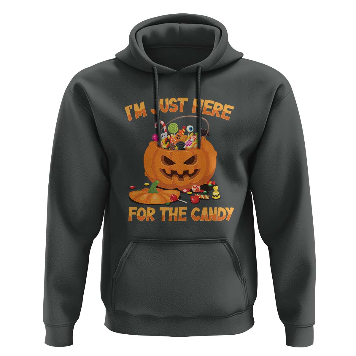 Funny Halloween Hoodie I'm Just here For The Candy Pumpkin Candy Trick Or Treat
