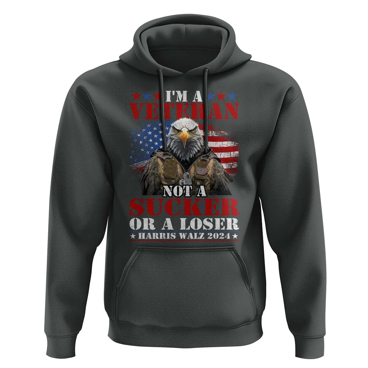 Harris Walz 2024 Hoodie I'm A Veteran Not A Sucker Or A Loser Eagle American Flag - Wonder Print Shop