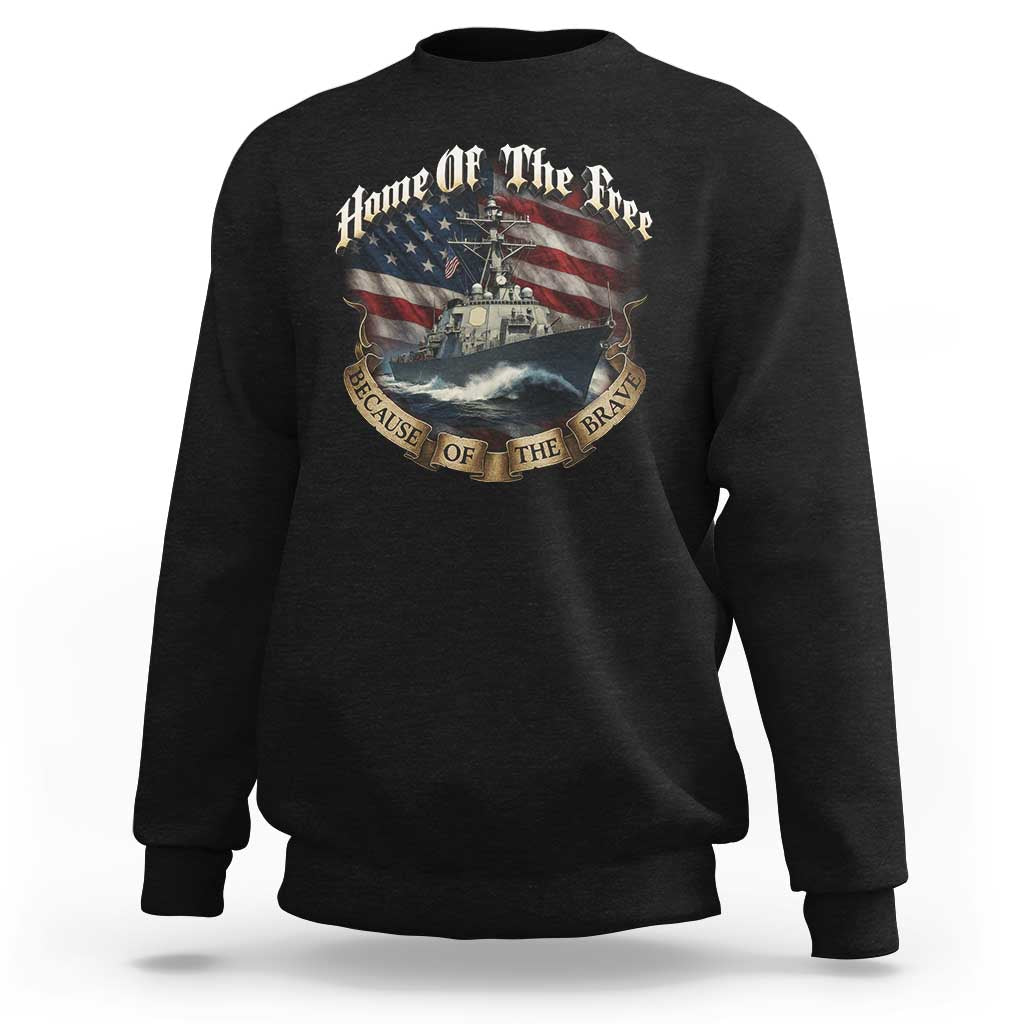 Navy Veteran Sweatshirt Home Of The Free Because Of The Brave American Flag - Wonder Print Shop