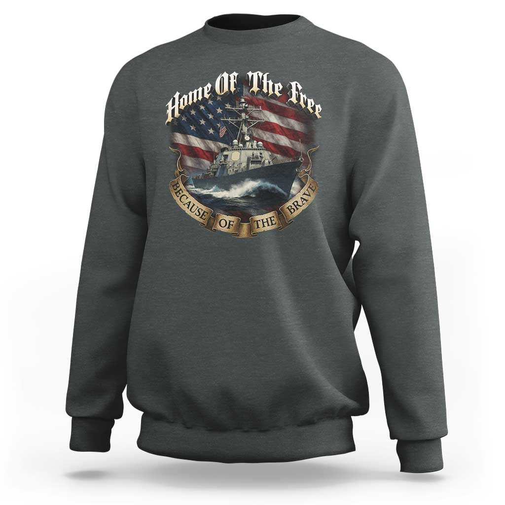 Navy Veteran Sweatshirt Home Of The Free Because Of The Brave American Flag - Wonder Print Shop