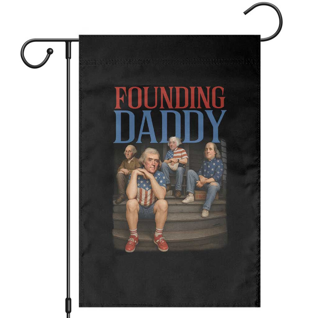 Funny 4th Of July Patriotic Founding Daddy Founding Fathers Garden Flag - Wonder Print Shop