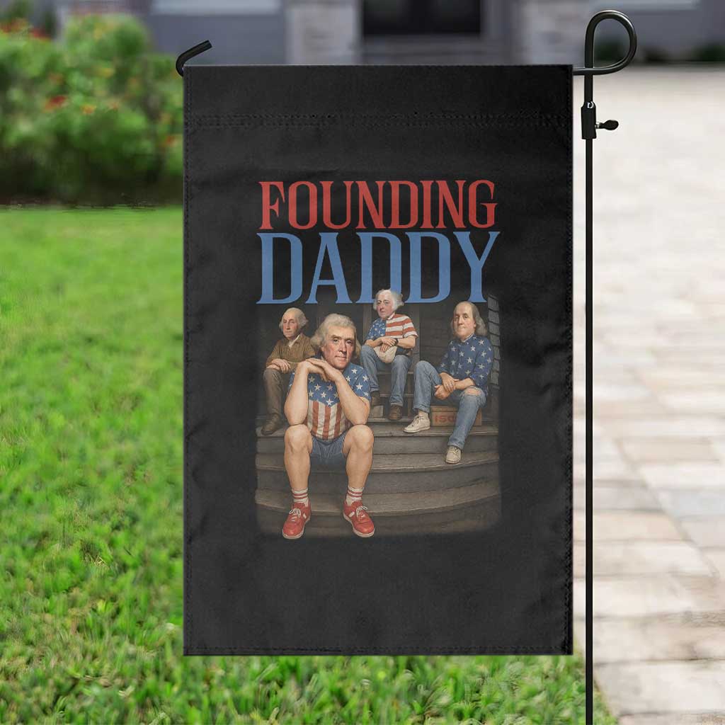 Funny 4th Of July Patriotic Founding Daddy Founding Fathers Garden Flag - Wonder Print Shop