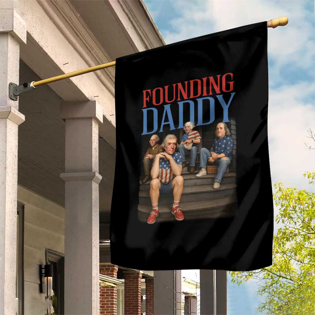 Funny 4th Of July Patriotic Founding Daddy Founding Fathers Garden Flag - Wonder Print Shop