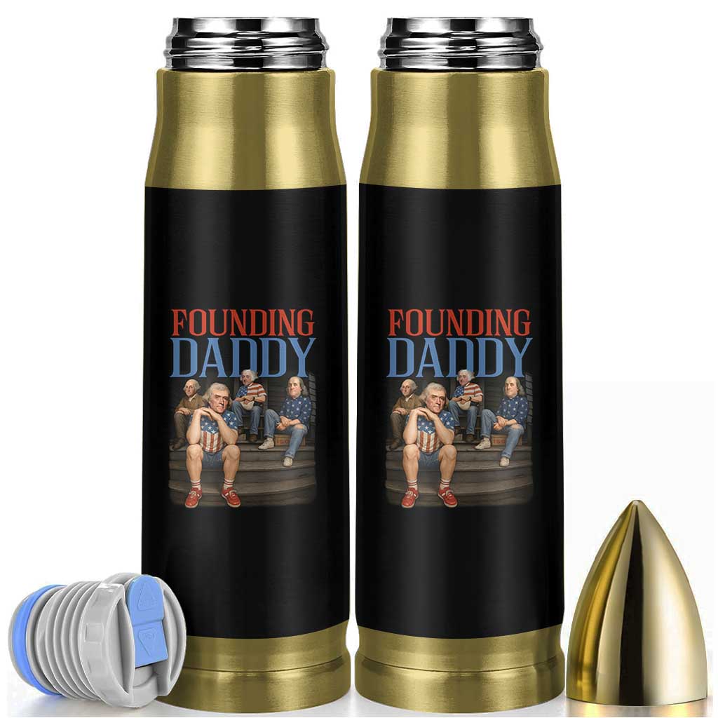 Funny 4th Of July Patriotic Founding Daddy Founding Fathers Bullet Tumbler - Wonder Print Shop