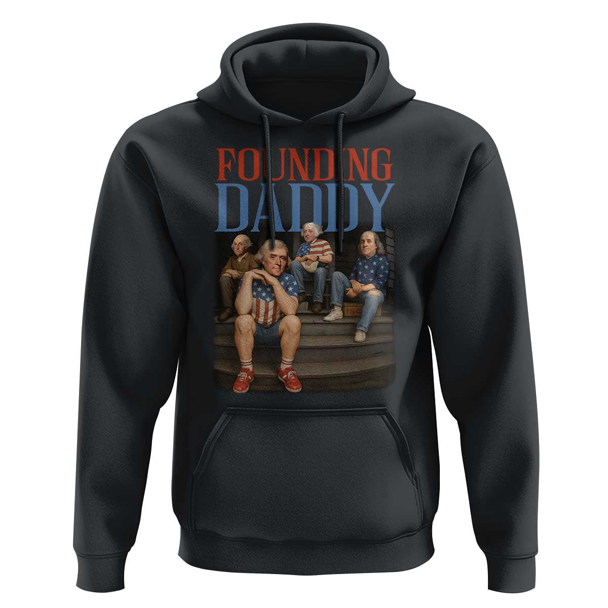 Funny 4th Of July Patriotic Founding Daddy Founding Fathers Hoodie - Wonder Print Shop
