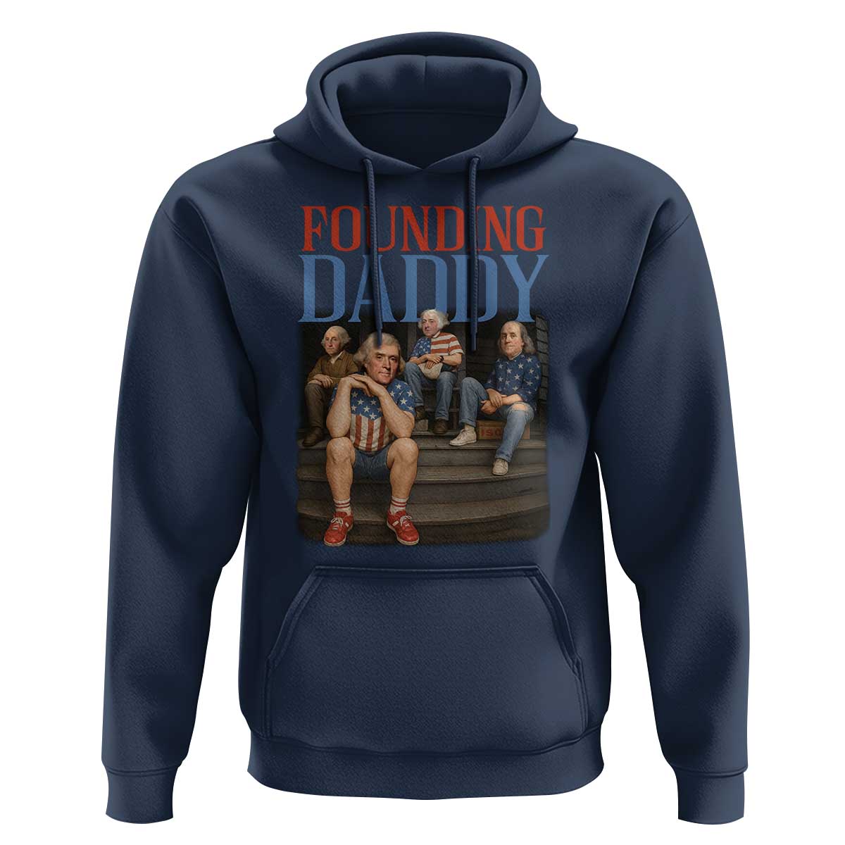 Funny 4th Of July Patriotic Founding Daddy Founding Fathers Hoodie - Wonder Print Shop