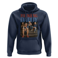 Funny 4th Of July Patriotic Founding Daddy Founding Fathers Hoodie - Wonder Print Shop