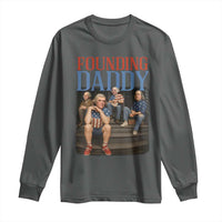 Funny 4th Of July Patriotic Founding Daddy Founding Fathers Long Sleeve Shirt - Wonder Print Shop