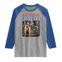 Funny 4th Of July Patriotic Founding Daddy Founding Fathers Raglan Shirt - Wonder Print Shop