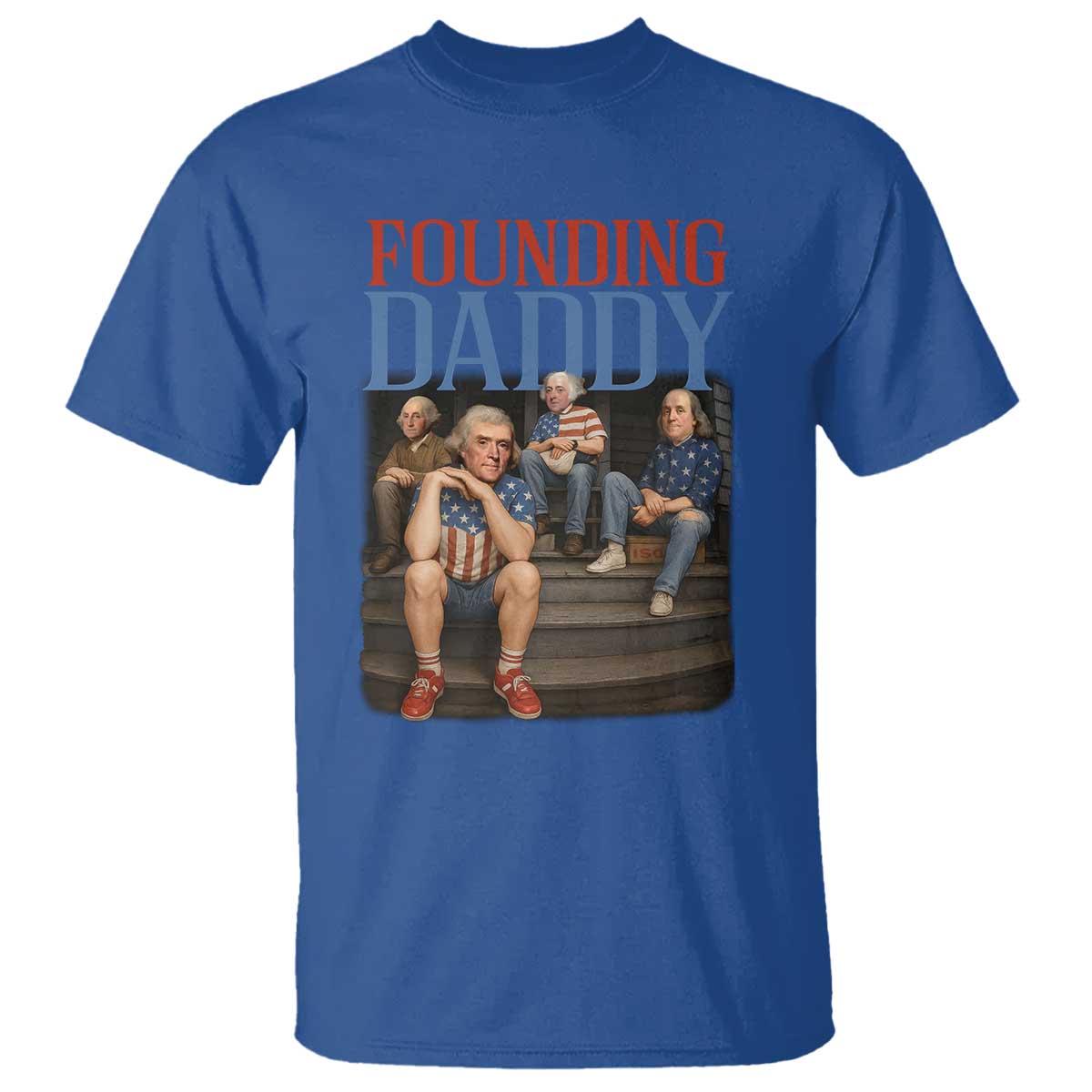 Funny 4th Of July Patriotic Founding Daddy Founding Fathers T Shirt - Wonder Print Shop