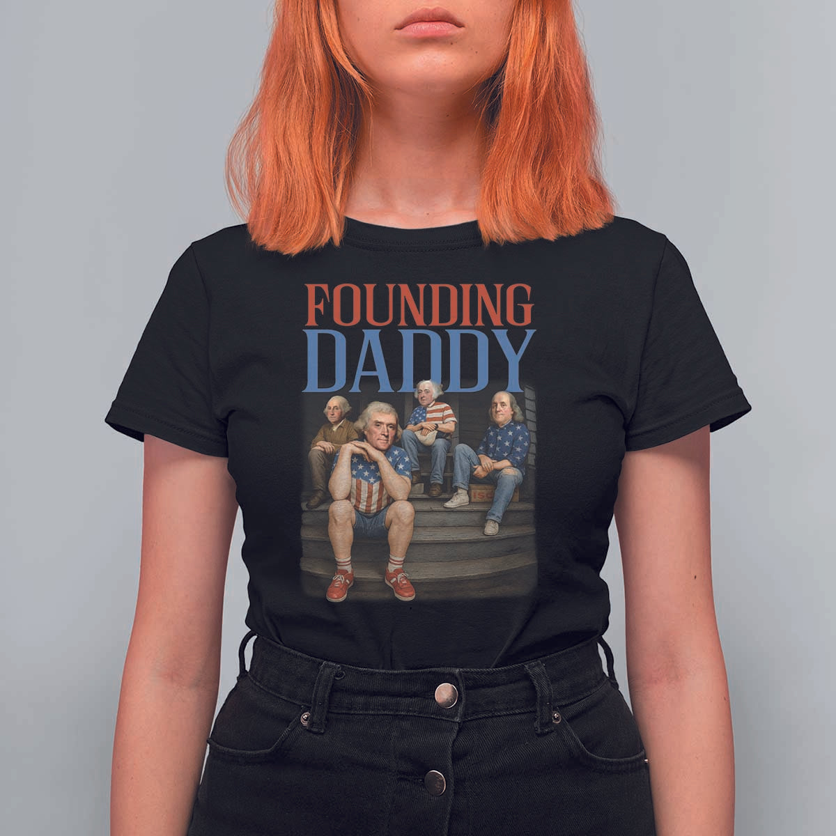 Funny 4th Of July Patriotic Founding Daddy Founding Fathers T Shirt For Women - Wonder Print Shop