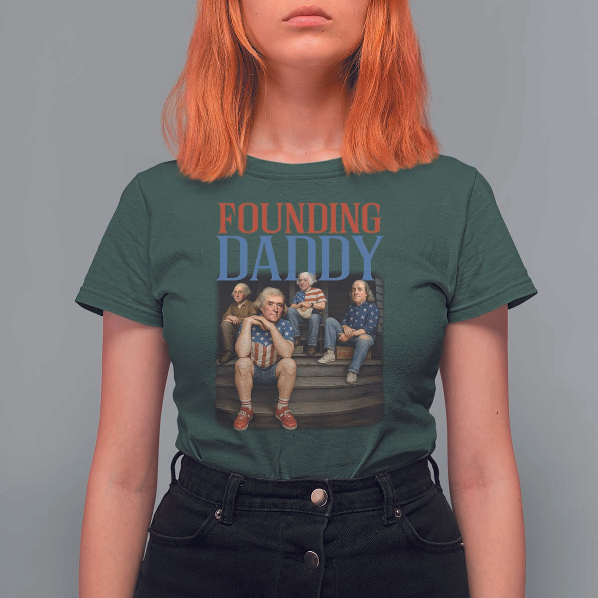 Funny 4th Of July Patriotic Founding Daddy Founding Fathers T Shirt For Women - Wonder Print Shop