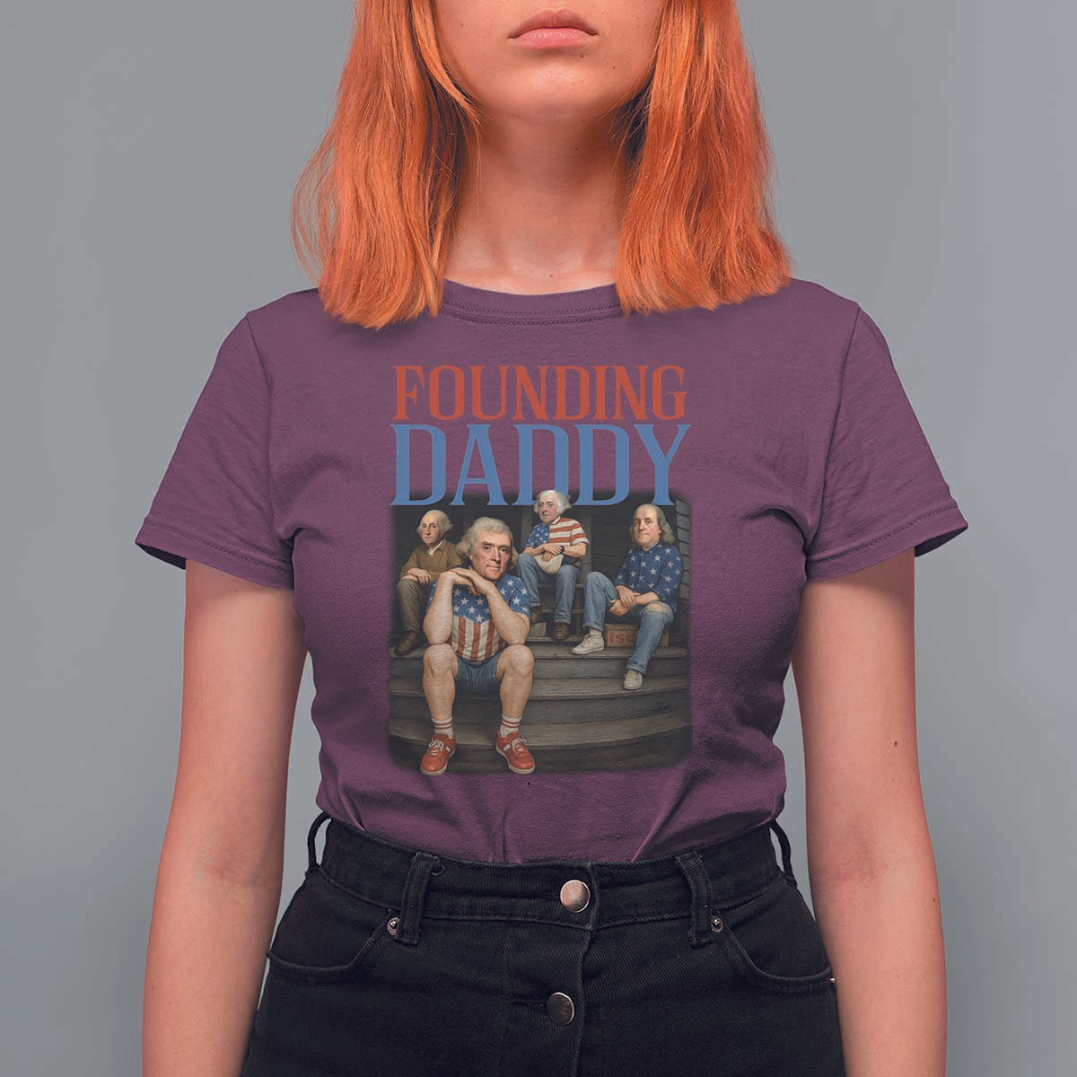 Funny 4th Of July Patriotic Founding Daddy Founding Fathers T Shirt For Women - Wonder Print Shop
