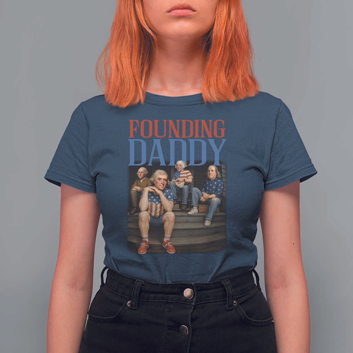 Funny 4th Of July Patriotic Founding Daddy Founding Fathers T Shirt For Women - Wonder Print Shop