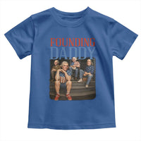 Funny 4th Of July Patriotic Founding Daddy Founding Fathers Toddler T Shirt - Wonder Print Shop