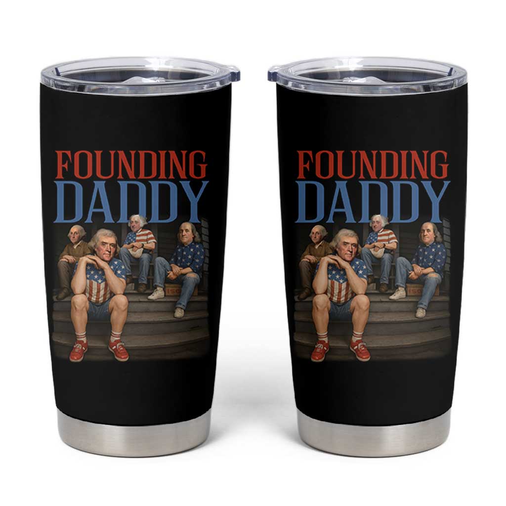 Funny 4th Of July Patriotic Founding Daddy Founding Fathers Tumbler Cup - Wonder Print Shop