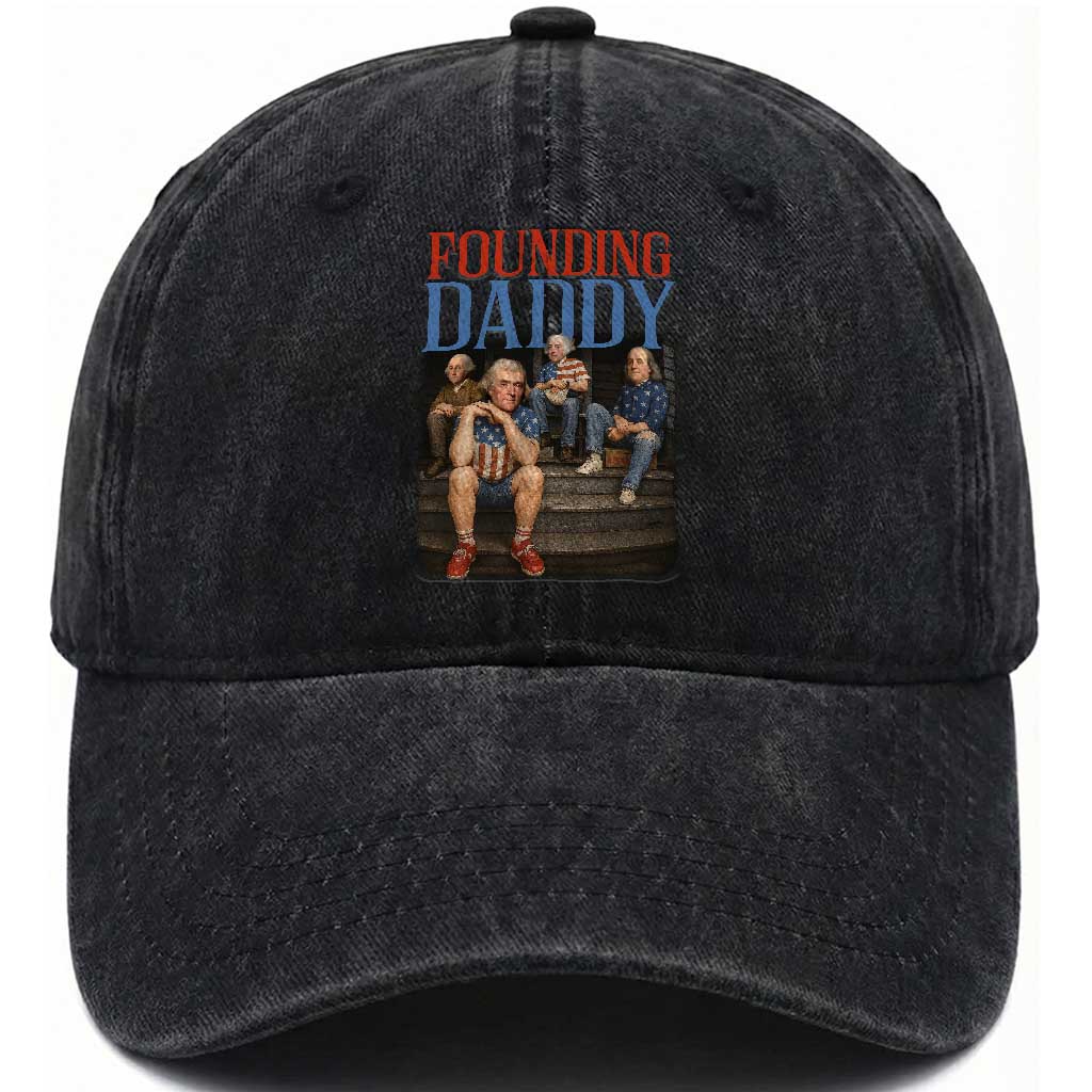 Funny 4th Of July Patriotic Founding Daddy Founding Fathers Washed Cotton Baseball Cap