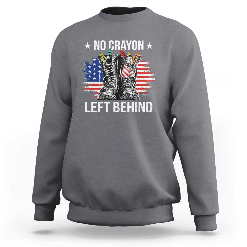 No Crayon Left Behind Sweatshirt Corps Squad Military Our Marine Troop Combat Boots - Wonder Print Shop