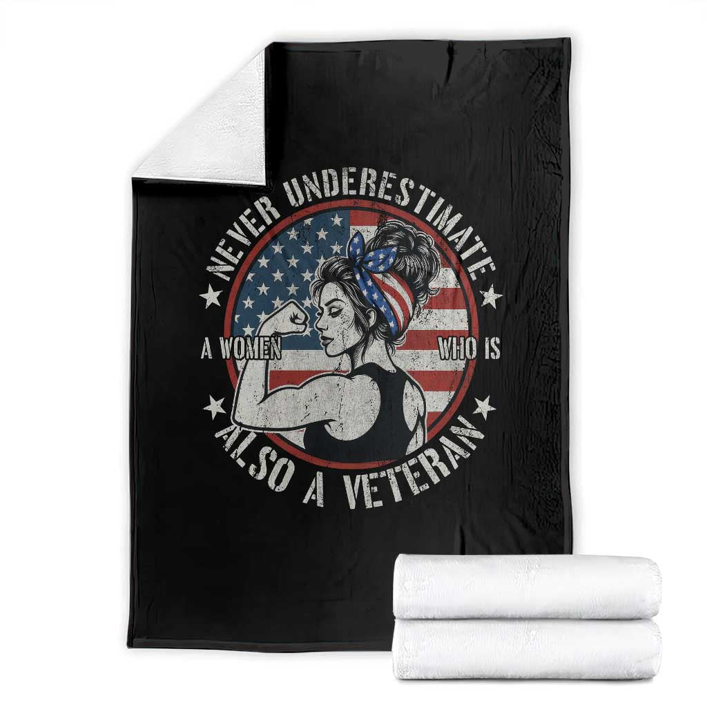 Never Underestimate A Women Who Is Also A Veteran Throw Blanket Female Veteran - Wonder Print Shop