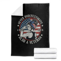 Never Underestimate A Women Who Is Also A Veteran Throw Blanket Female Veteran - Wonder Print Shop