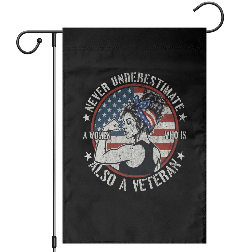Never Underestimate A Women Who Is Also A Veteran Garden Flag Female Veteran - Wonder Print Shop