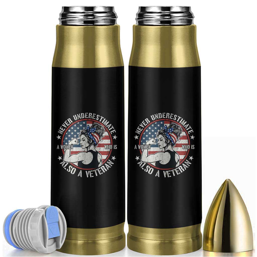 Never Underestimate A Women Who Is Also A Veteran Bullet Tumbler Female Veteran - Wonder Print Shop