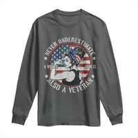 Never Underestimate A Women Who Is Also A Veteran Long Sleeve Shirt Female Veteran - Wonder Print Shop