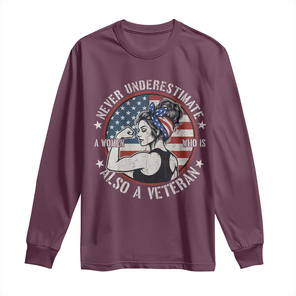 Never Underestimate A Women Who Is Also A Veteran Long Sleeve Shirt Female Veteran - Wonder Print Shop