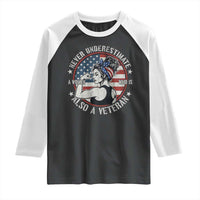 Never Underestimate A Women Who Is Also A Veteran Raglan Shirt Female Veteran - Wonder Print Shop