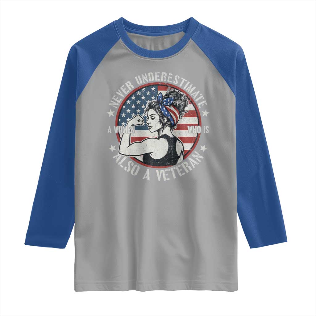 Never Underestimate A Women Who Is Also A Veteran Raglan Shirt Female Veteran - Wonder Print Shop