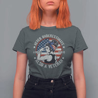 Never Underestimate A Women Who Is Also A Veteran T Shirt For Women Female Veteran - Wonder Print Shop