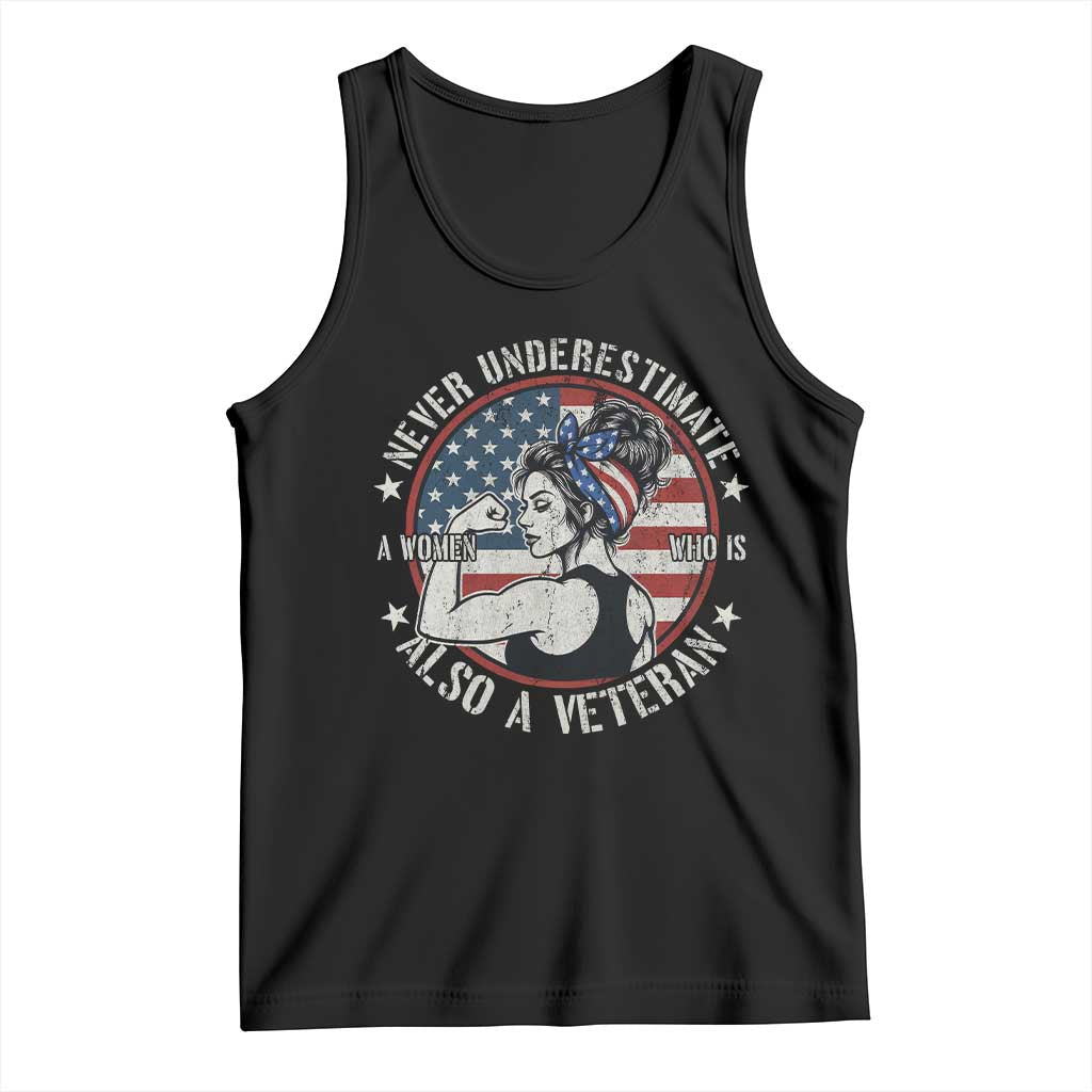 Never Underestimate A Women Who Is Also A Veteran Tank Top Female Veteran - Wonder Print Shop