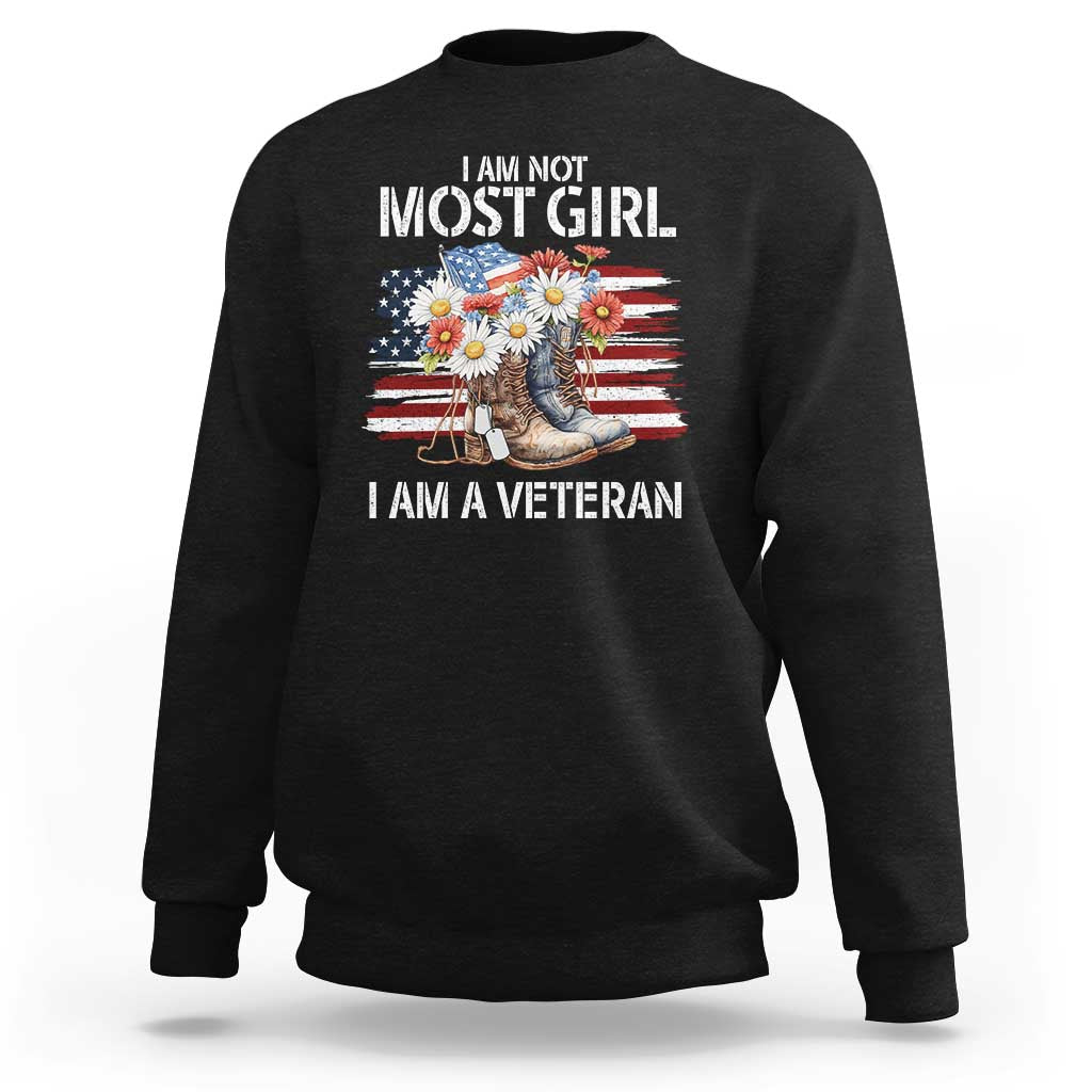 I Am Not Most Girl I Am A Veteran Sweatshirt Female Veteran Combat Boots - Wonder Print Shop