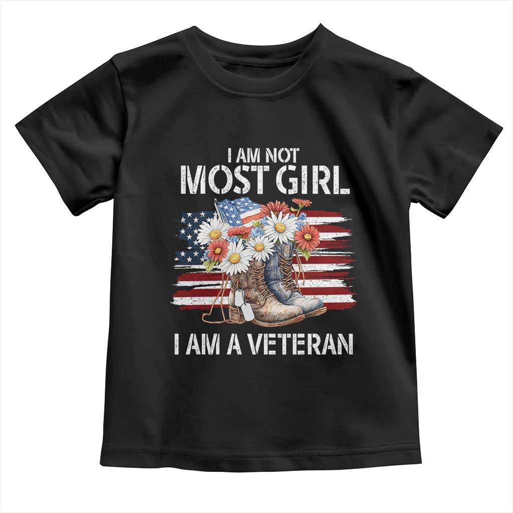 I Am Not Most Girl I Am A Veteran Toddler T Shirt Female Veteran Combat Boots - Wonder Print Shop