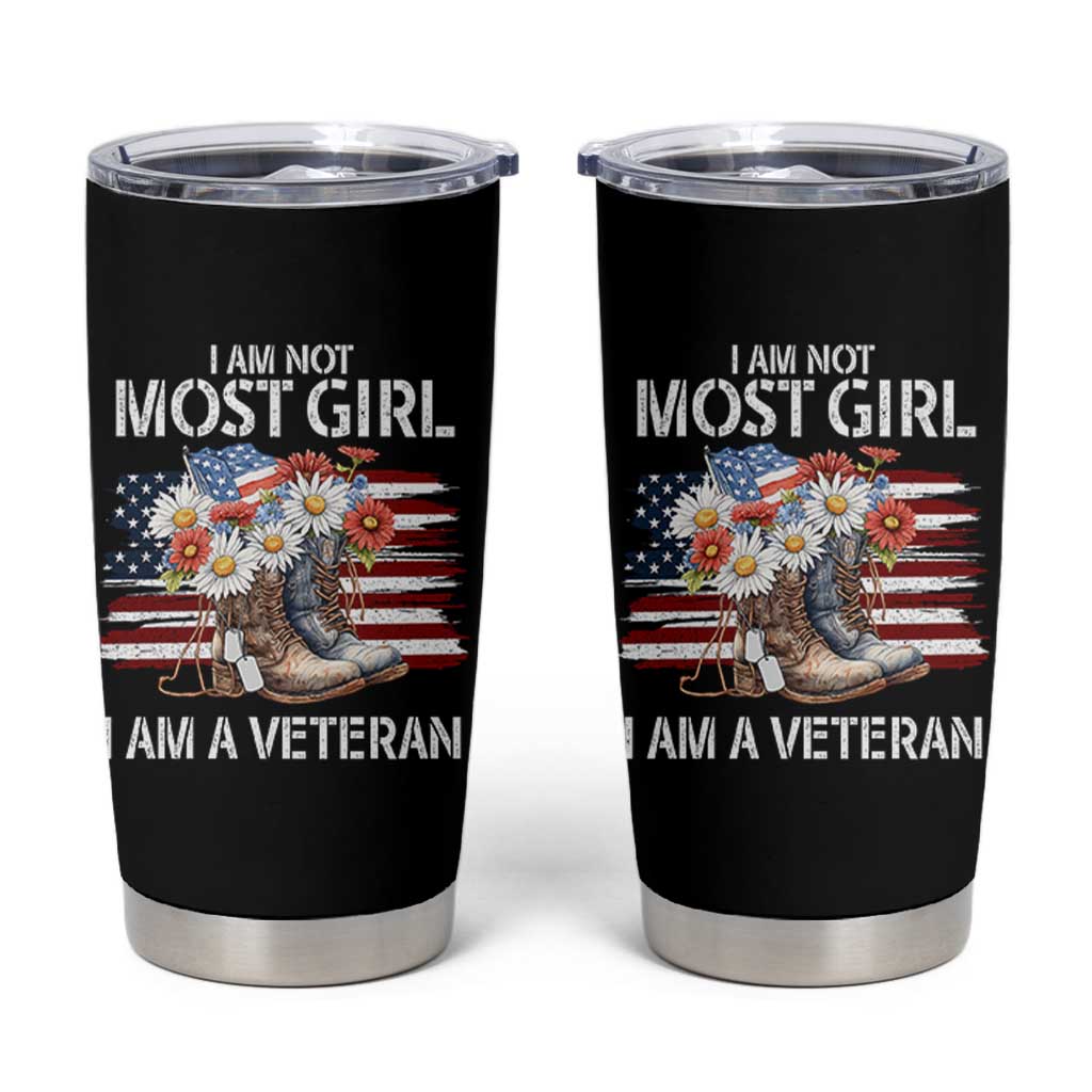 I Am Not Most Girl I Am A Veteran Tumbler Cup Female Veteran Combat Boots - Wonder Print Shop
